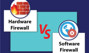 Firewalls: Hardware vs. Software