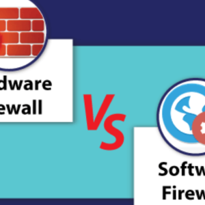 Firewalls: Hardware vs. Software